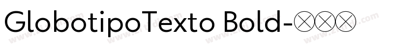 GlobotipoTexto Bold字体转换